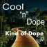 Kind Of Dope