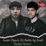 Samir ilqarli ft Mahir Ay Brat