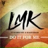 LMK feat. Sugar Kawar, DJ Mike One