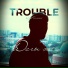 Trouble feat. DANNY