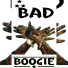 BAD BOOGIE