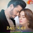 Balu Mahi (2017) Aima Baig, Asim Azhar