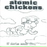 The Atomic Chickens