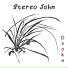 Stereo John
