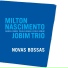 Milton Nascimento And Jobim Trio
