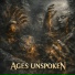 Ages Unspoken