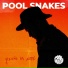 Pool Snakes