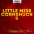 Little Miss Cornshucks