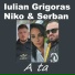 Iulian Grigoras feat. NIKO, Serban