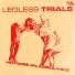 Legless Trials