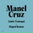 Manel Cruz feat. André Tentugal, Miguel Ramos
