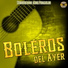 Boleros Del Ayer, Boleros, Las Mas Romanticas