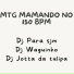 Dj Para Sjm, DjWaguinho, DJ JOTTA DA TULIPA