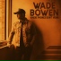 Wade Bowen