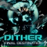 Dither, Sihk & AndyHas