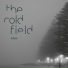 The Cold Field