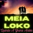 Meia Loko feat. A.aLiber Produções