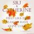 SRJ, Catherine