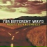 For Different Ways