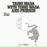 Tashi Wada with Yoshi Wada and Friends