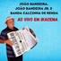 JOÃO BANDEIRA, BANDA CALCINHA DE RENDA