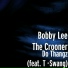 Bobby Lee The Crooner feat. T -Swang