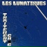 Les Lunatiques