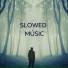 Slowed Músic
