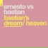 Ernesto vs. Bastian