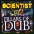 Scientist, Pillars Of Dub
