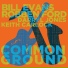 Bill Evans & Robben Ford - (2022) Common Ground