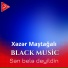 Black Music feat. Xəzər Maştağalı