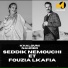 Seddik Nemouchi, Fouzia Elkafia