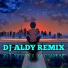 DJ ALDY REMIX