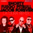 Shorty, Fuego, Pitbull, Jacob Forever