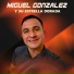MIGUEL GONZALEZ Y SU ESTRELLA DORADA