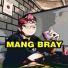 Mang Bray