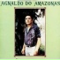 AGNALDO DO AMAZONAS