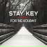Stay Key