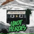 Idiot Heroes