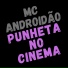 MC Androidão