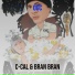 C-cal, Bran Bran