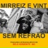 Mirreiz, Vint