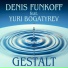 Denis Funkoff feat. Yuri Bogatyrev