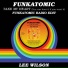 Funkatomic, Lee Wilson