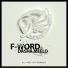 F-Word, Dasha Meelo, Pimper Funk