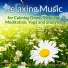 Relaxing Music Therapy, Yoga Music, Relaxing Music