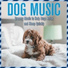 Relax My Dog, Dog Music Dreams