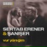 Sertab Erener, Şanışer