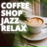 Coffee Shop Jazz Relax